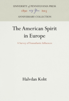 The American Spirit in Europe : A Survey of Transatlantic Influences