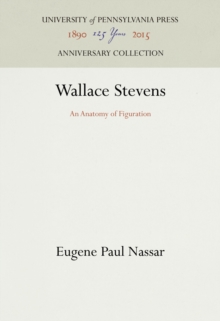 Wallace Stevens : An Anatomy of Figuration