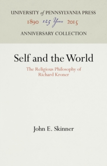 Self and the World : The Religious Philosophy of Richard Kroner