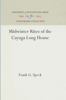 Midwinter Rites of the Cayuga Long House