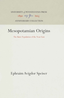 Mesopotamian Origins : The Basic Population of the Near East