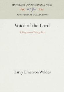 Voice of the Lord : A Biography of George Fox