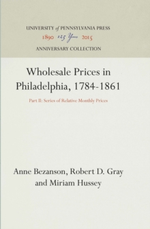 Wholesale Prices in Philadelphia, 1784-1861 : Part II: Series of Relative Monthly Prices