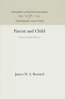 Parent and Child : Studies in Family Behavior