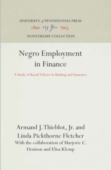 Negro Employment in Finance : A Study of Racial Policies in Banking and Insurance