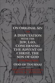 On Original Sin and A Disputation with the Jew, Leo, Concerning the Advent of Christ, the Son of God : Two Theological Treatises