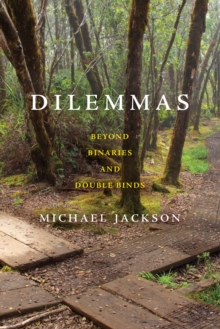 Dilemmas : Beyond Binaries and Double Binds