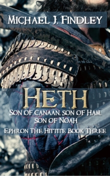 Heth Son of Canaan Son of Ham, Son of Noah