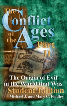 Conflict of the Ages Student II: The Origin of Evil in the World that Was