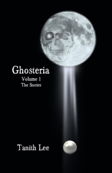 Ghosteria 1: The Stories : Ghosteria, #1