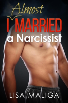 I Almost Married a Narcissist