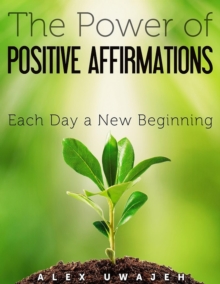 Power of Positive Affirmations: Each Day a New Beginning