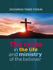 Cross in The Life and Ministry of The Believer : Making Spiritual Progress, #6