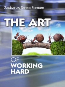 Art of Working Hard : Practical Helps For The Overcomers, #9