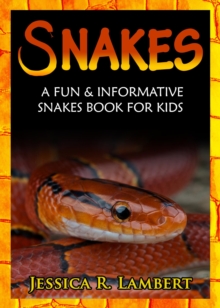 Snakes: A Fun & Informative Snakes Book for Kids