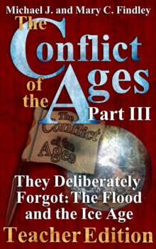 Conflict of the Ages Teacher III They Deliberately Forgot The Flood and the Ice Age