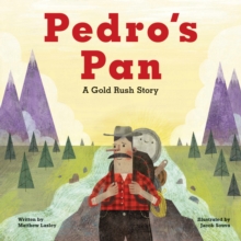 Pedro's Pan : A Gold Rush Story