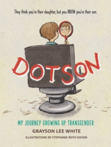 Dotson : My Journey Growing Up Transgender