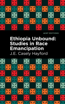 Ethiopia Unbound : Studies in Race Emancipation