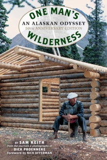 One Man's Wilderness, 50th Anniversary Edition : An Alaskan Odyssey