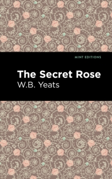 The Secret Rose : Love Poems