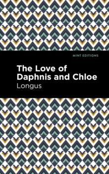 The Loves of Daphnis and Chloe : A Pastrol Novel