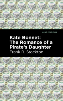 Kate Bonnet : The Romance of a Pirate's Daughter