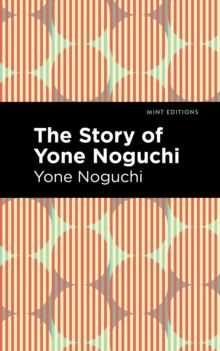 The Story of Yone Noguchi