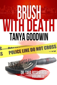 Brush With Death- Dr. Tara Ross Series Vol 3