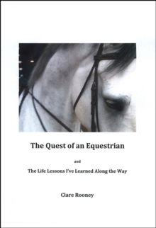 Quest of an Equestrian and The Life Lessons I've Learned Along the Way