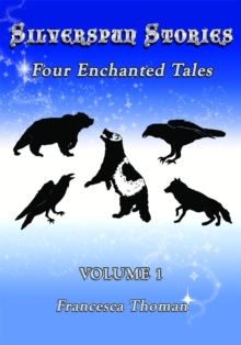 Silverspun Stories : Four Enchanted Tales