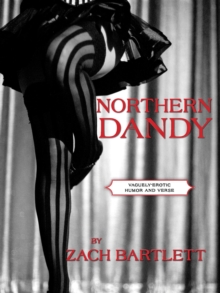 Northern Dandy : Vaguely-Erotic Humor and Verse