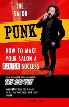 The Salon Punk : How To Make Your Salon a Raging Success