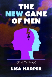 The New Game of Men : 21st Century