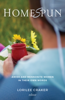 Homespun : Amish and Mennonite Women in Their Own Words