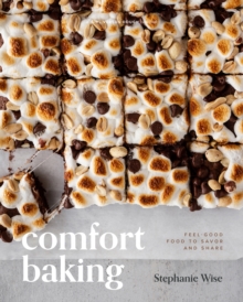 Comfort Baking : Feel-Good Food to Savor and Share