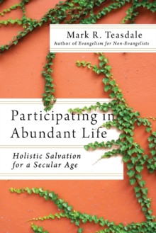 Participating in Abundant Life  Holistic Salvation for a Secular Age