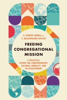 Freeing Congregational Mission : A Practical Vision for Companionship, Cultural Humility, and Co-Development