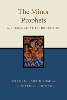 The Minor Prophets : A Theological Introduction