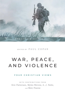 War, Peace, and Violence: Four Christian Views