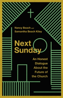 Next Sunday : An Honest Dialogue About the Future of the Church