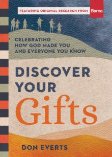 Discover Your Gifts : Celebrating How God Made You and Everyone You Know