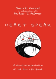 Heart Speak : A Visual Interpretation of Let Your Life Speak