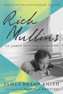 Rich Mullins : An Arrow Pointing to Heaven