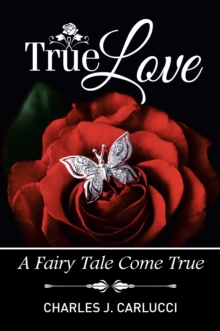 True Love : A Fairy Tale Come True