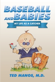 Baseball and Babies : My Life as a Catcher