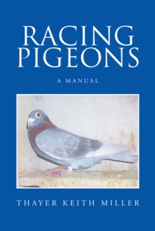 Racing Pigeons : A Manual