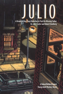 Julio:  a Brooklyn Boy Plays Detective to Find His Missing Father