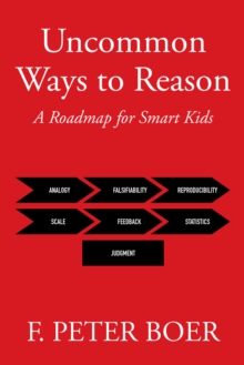 Uncommon Ways to Reason : A Roadmap for Smart Kids