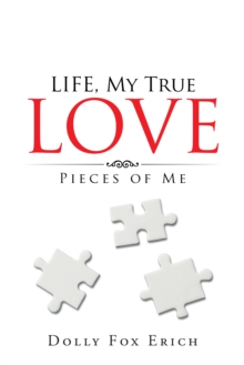 Life, My True Love : Pieces of Me